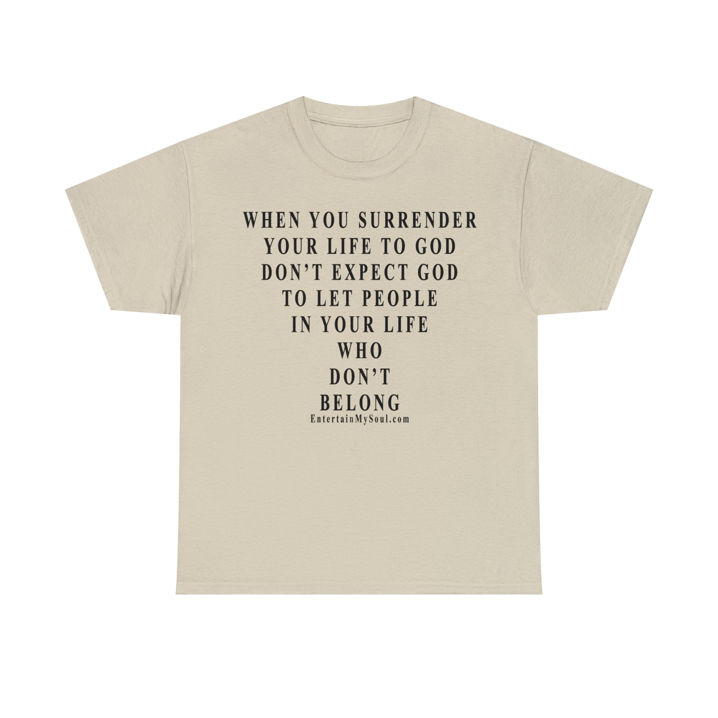 When You Surrender Your Life to God Unisex Heavy Cotton Tee