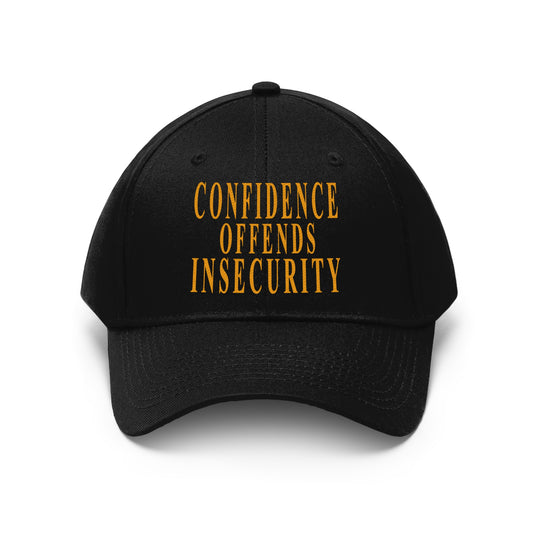 Confidence Offends Insecurity Unisex Twill Hat