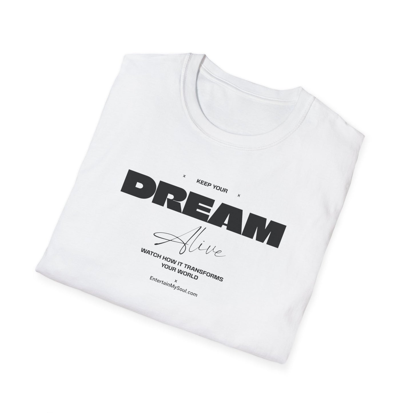 Keep Your Dream Alive T-Shirt, Motivational Tee, Dreamer Shirt, Gift for Dream Chasers, Perfect for Casual Wear, Fitness Enthusiast