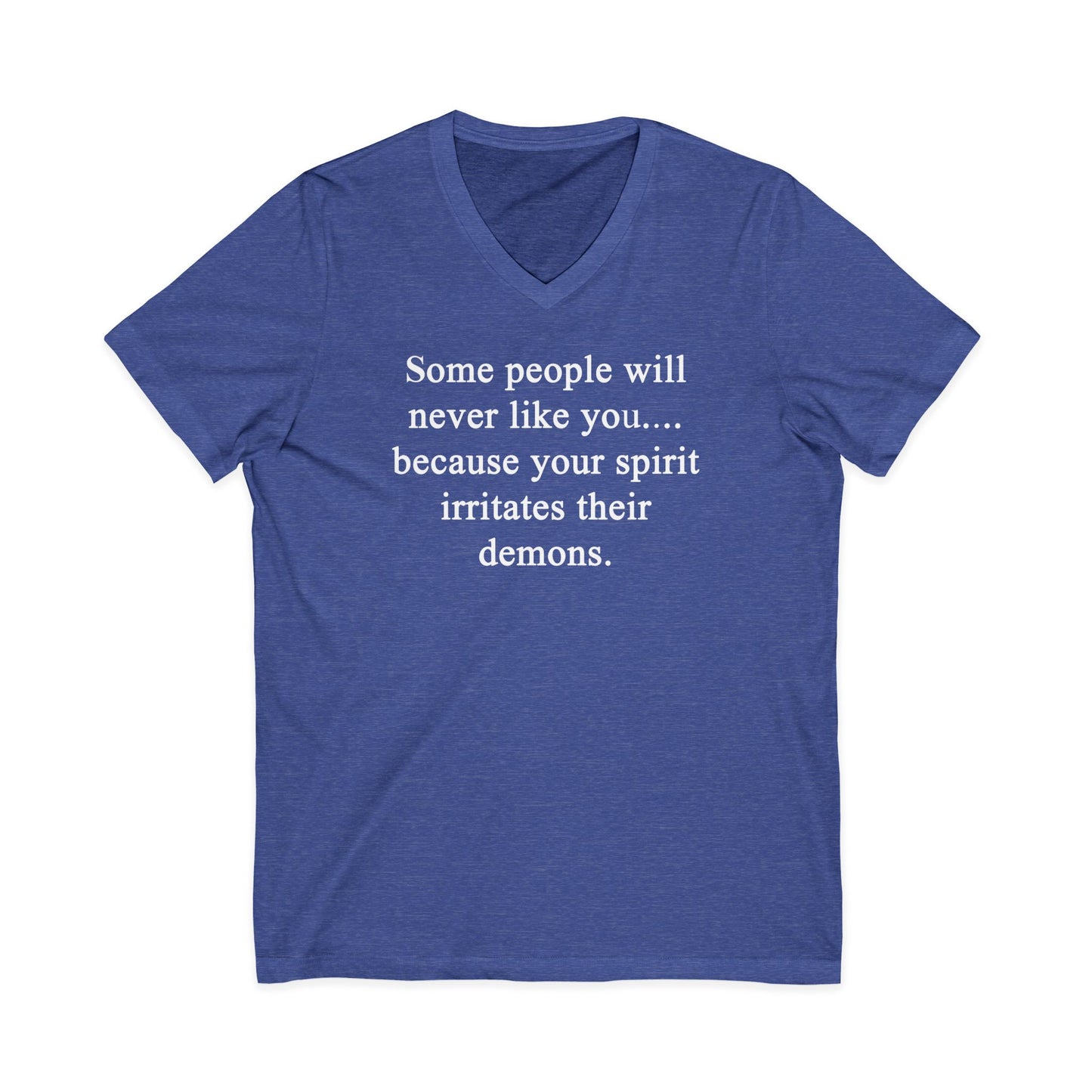 Some People Will Never Like You Unisex V-Neck Tee Shirt