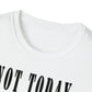 Not Today Satan Unisex Softstyle T-Shirt