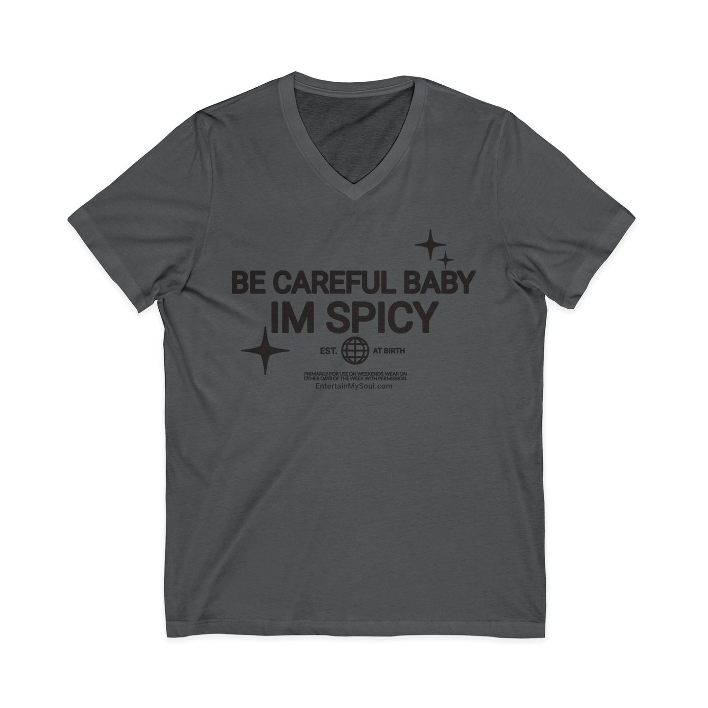 Be Careful Baby Im Spicy V-Neck Tee
