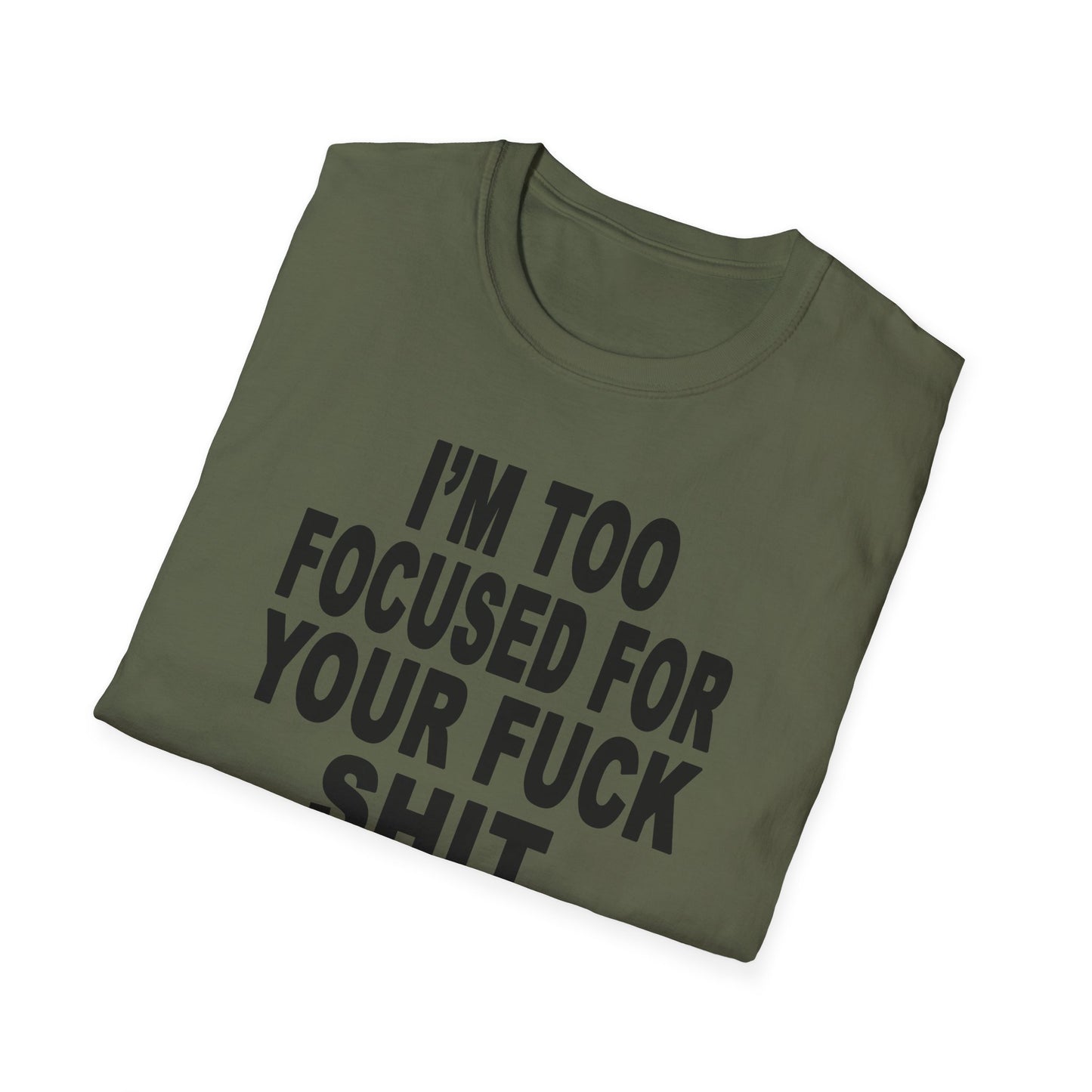 I'm Too Focused Unisex Softstyle T-Shirt