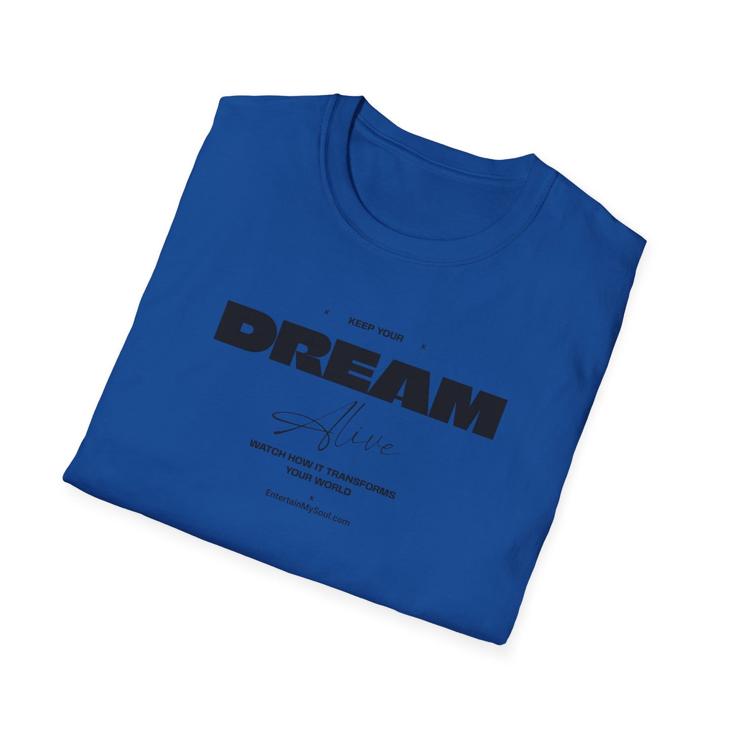 Keep Your Dream Alive T-Shirt, Motivational Tee, Dreamer Shirt, Gift for Dream Chasers, Perfect for Casual Wear, Fitness Enthusiast