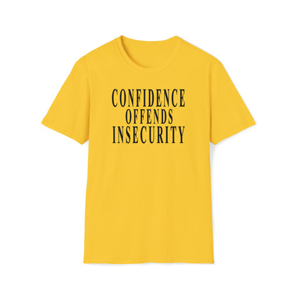 Confidence Offends Insecurity Unisex Softstyle T-Shirt