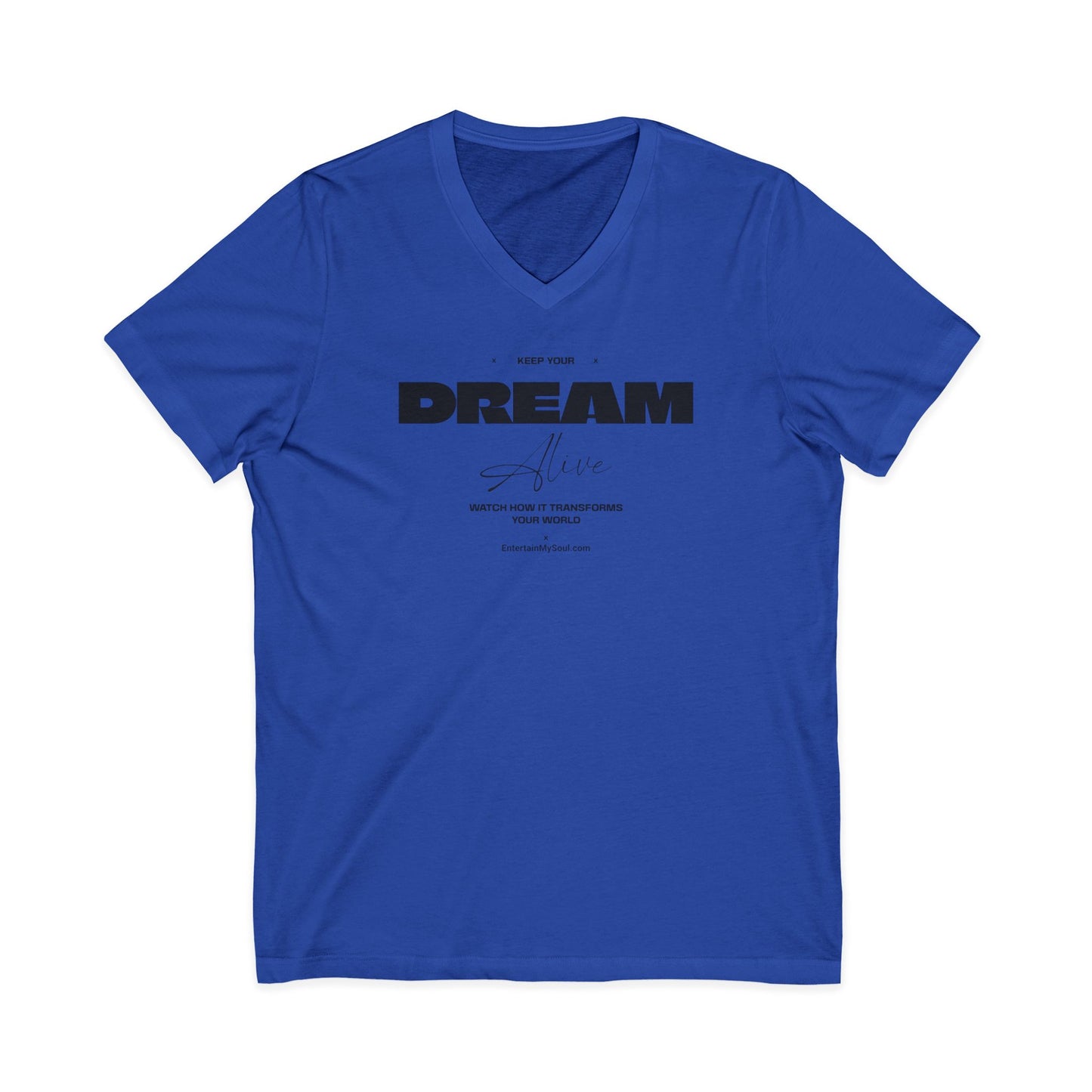 Keep Your Dream Alive V-Neck Tee
