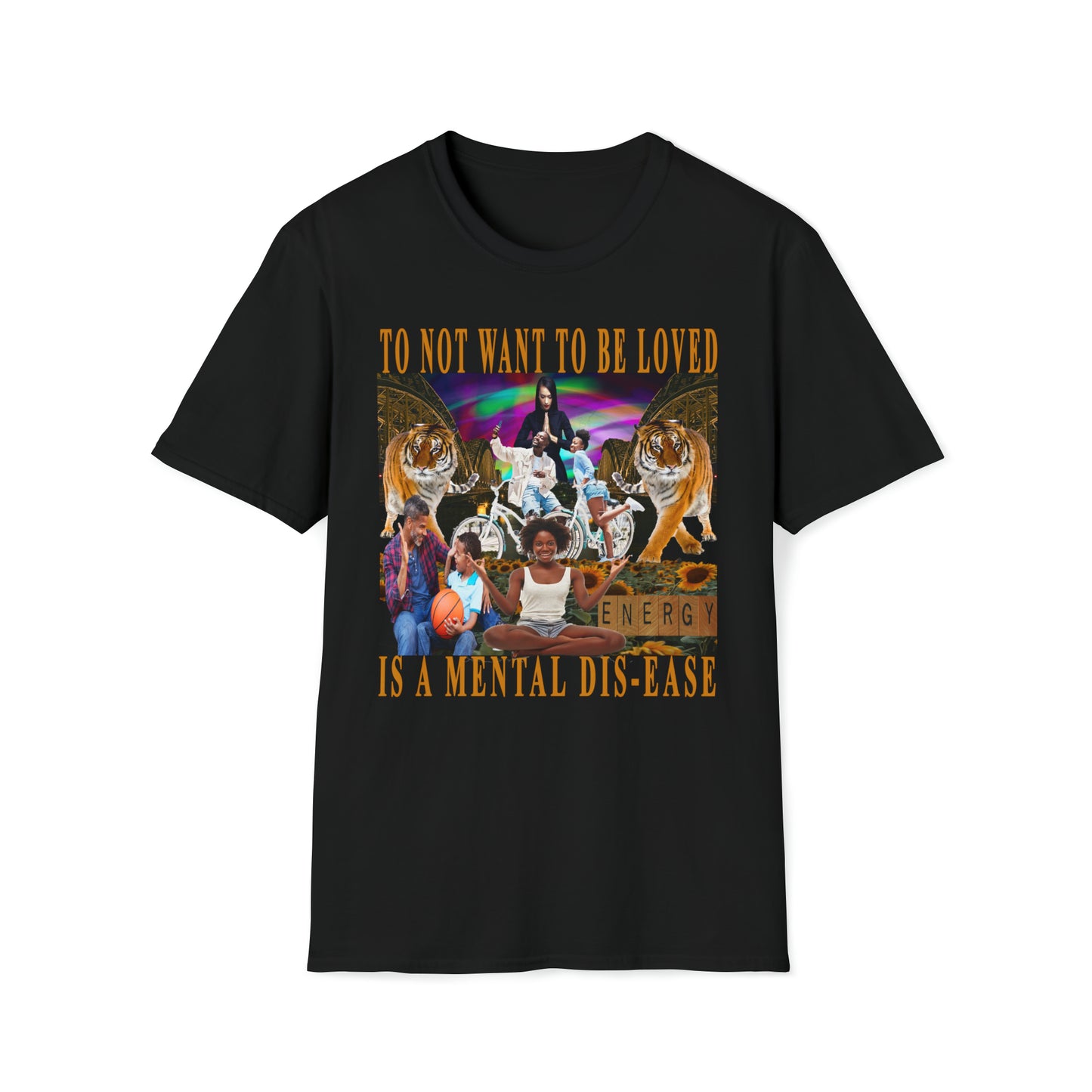 To Not Want To Be Loved Unisex Softstyle T-Shirt