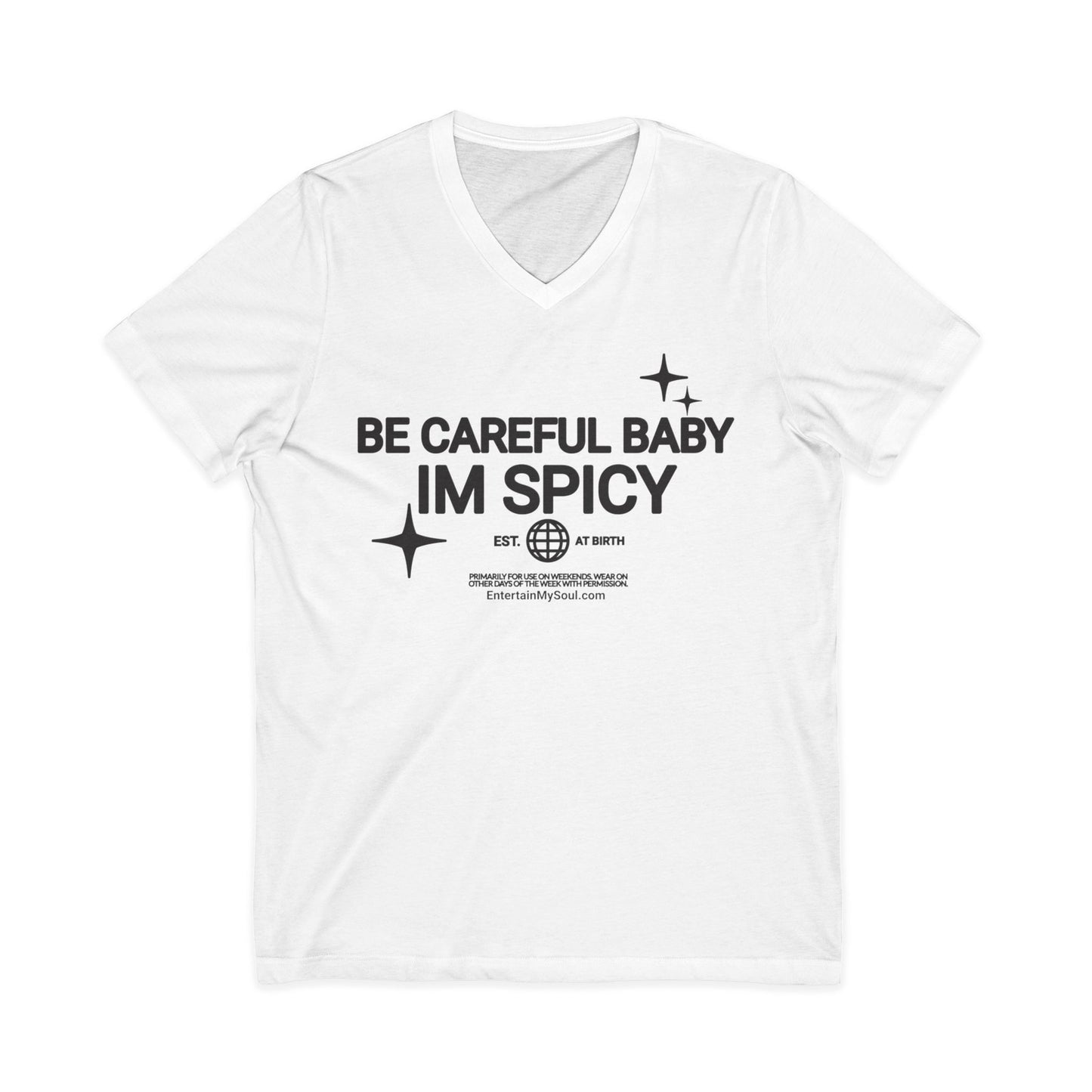 Be Careful Baby Im Spicy V-Neck Tee