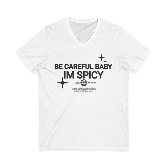 Be Careful Baby Im Spicy V-Neck Tee