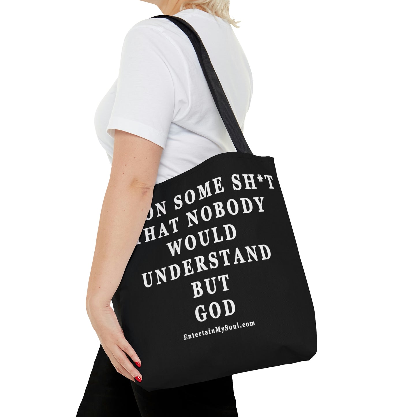 AOP Tote Bag Im On Some Sh*t That Nobody Would Understand But God