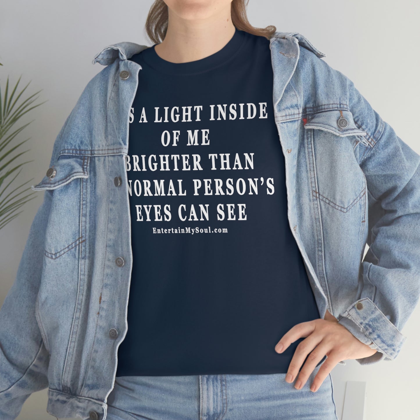 Unisex Heavy Cotton Tee Its a Light Inside of Me Thats Brighter Than The Eyes Can See