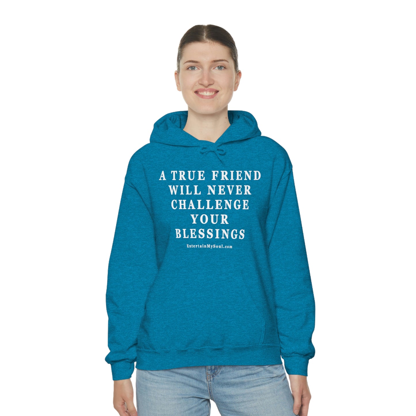 Unisex Heavy Blend™ Hooded Sweatshirt A True Friend Will Never Challenge Your Blessings