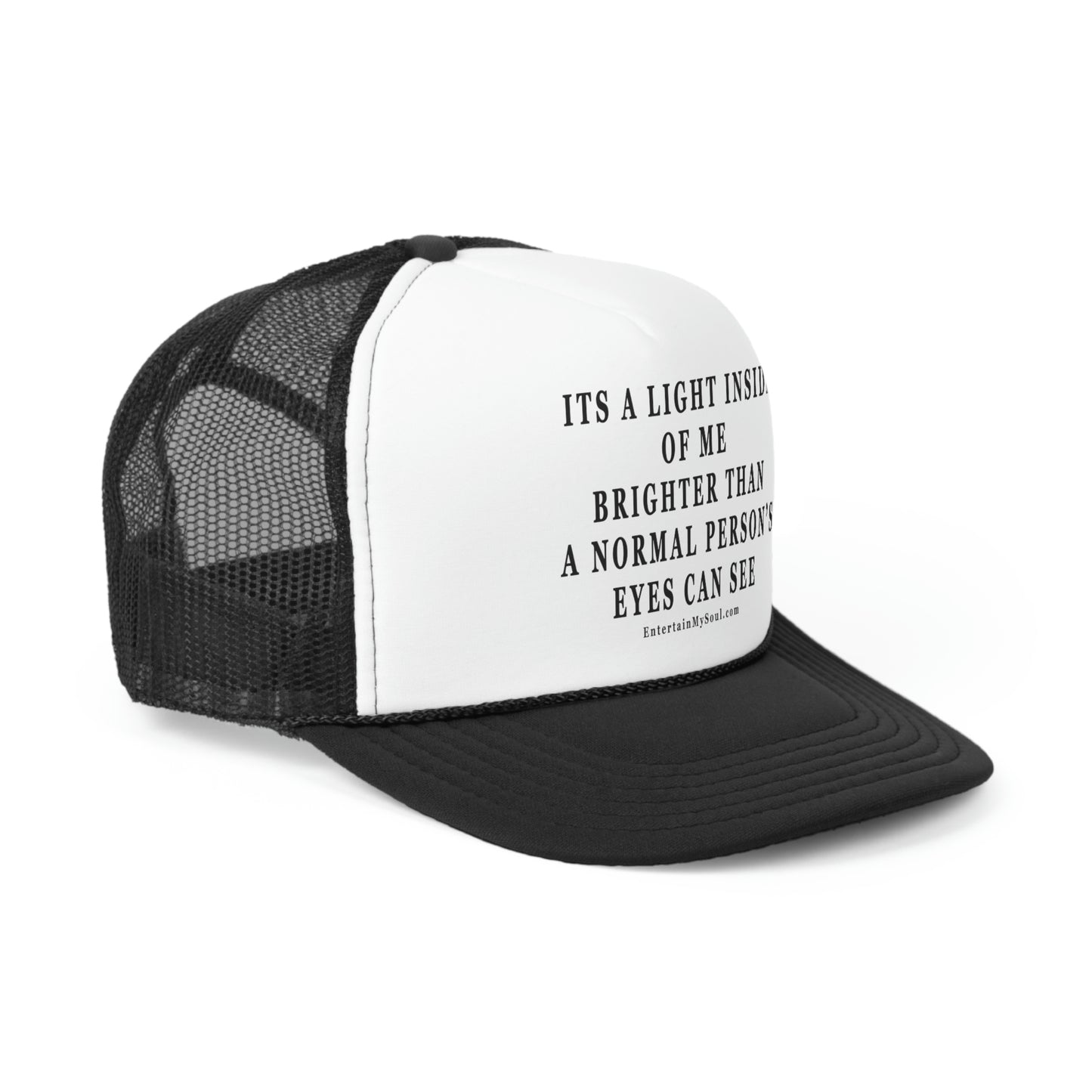 Trucker Caps Its a Light Inside of Me Thats Brighter Than The Eyes Can See