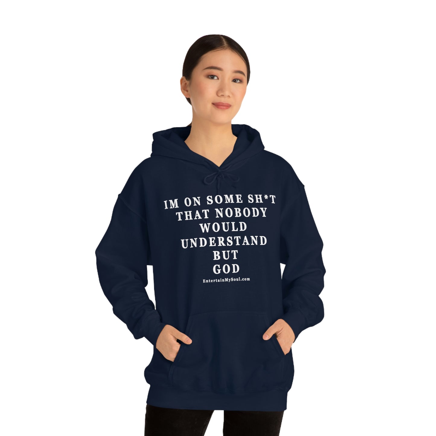 Unisex Heavy Blend™ Hooded Sweatshirt Im On Some Sh*t That Nobody Would Understand But God