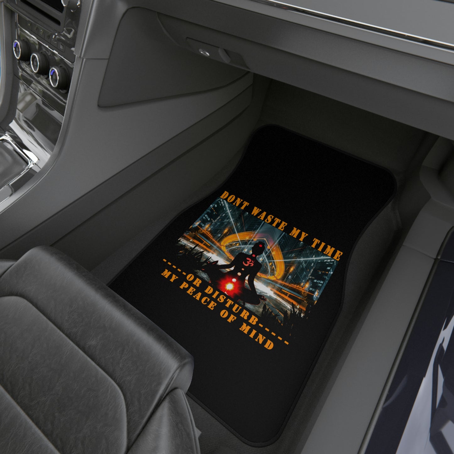 Car Mats (Set of 4) Don't Waste My Time or Disturb My Peace of Mind