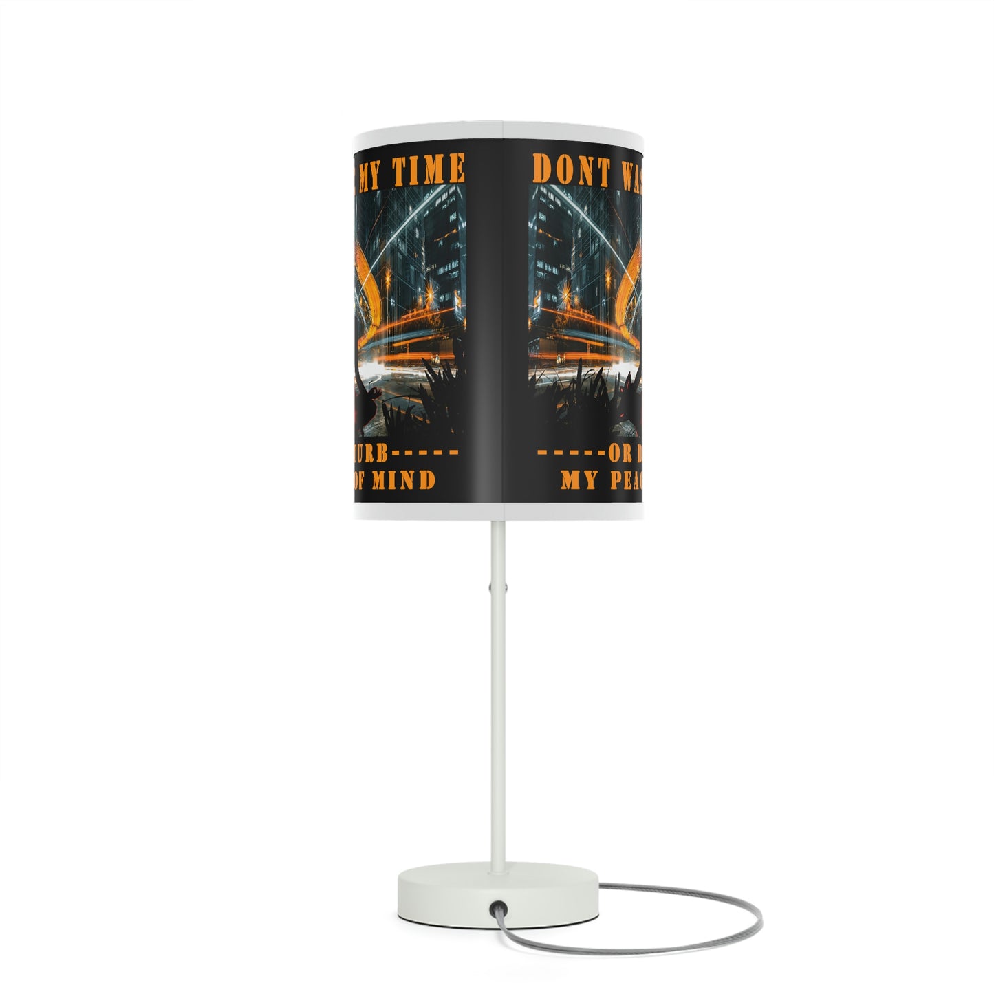 Lamp on a Stand, US|CA plug Don't Waste My Time or Disturb My Peace of Mind