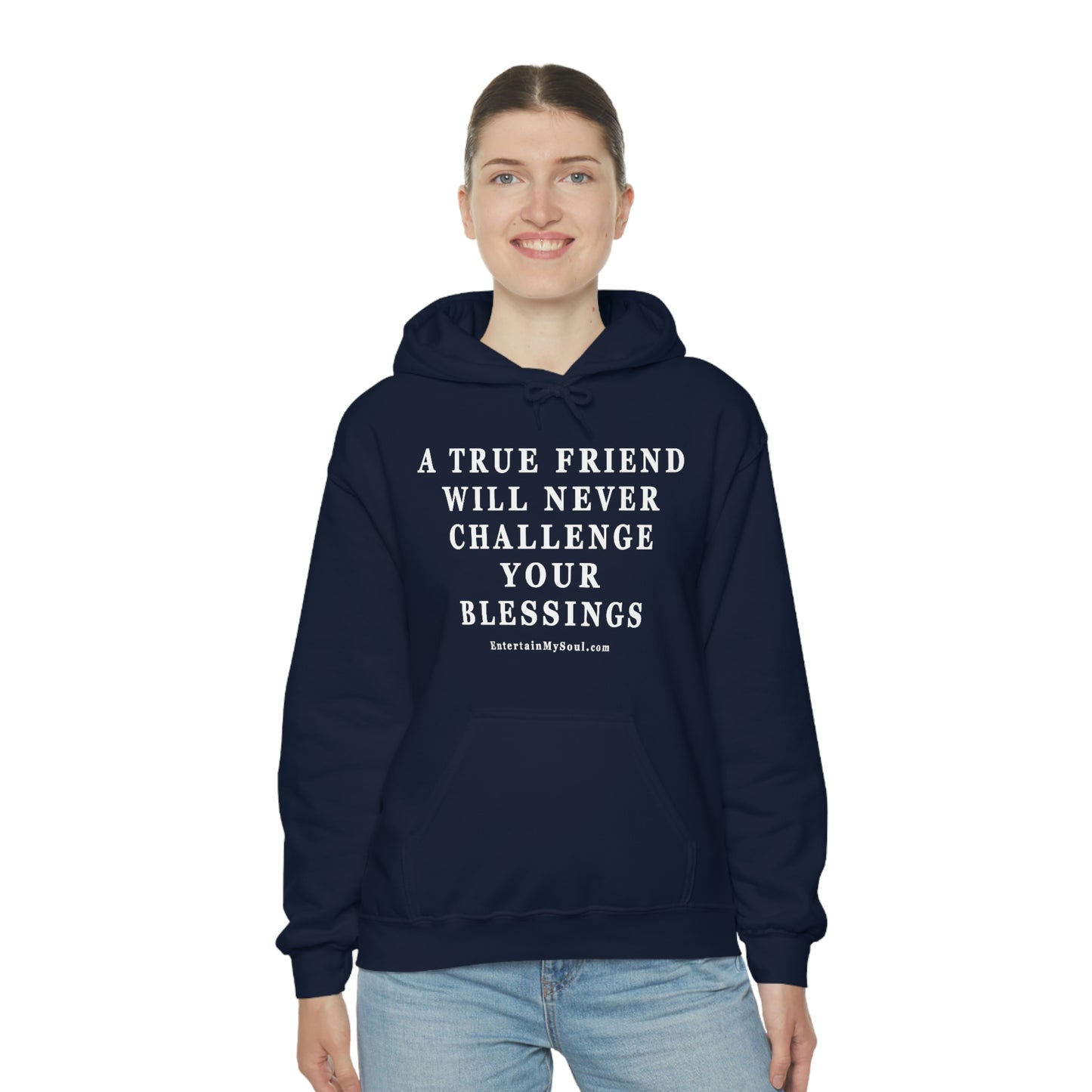 Unisex Heavy Blend™ Hooded Sweatshirt A True Friend Will Never Challenge Your Blessings