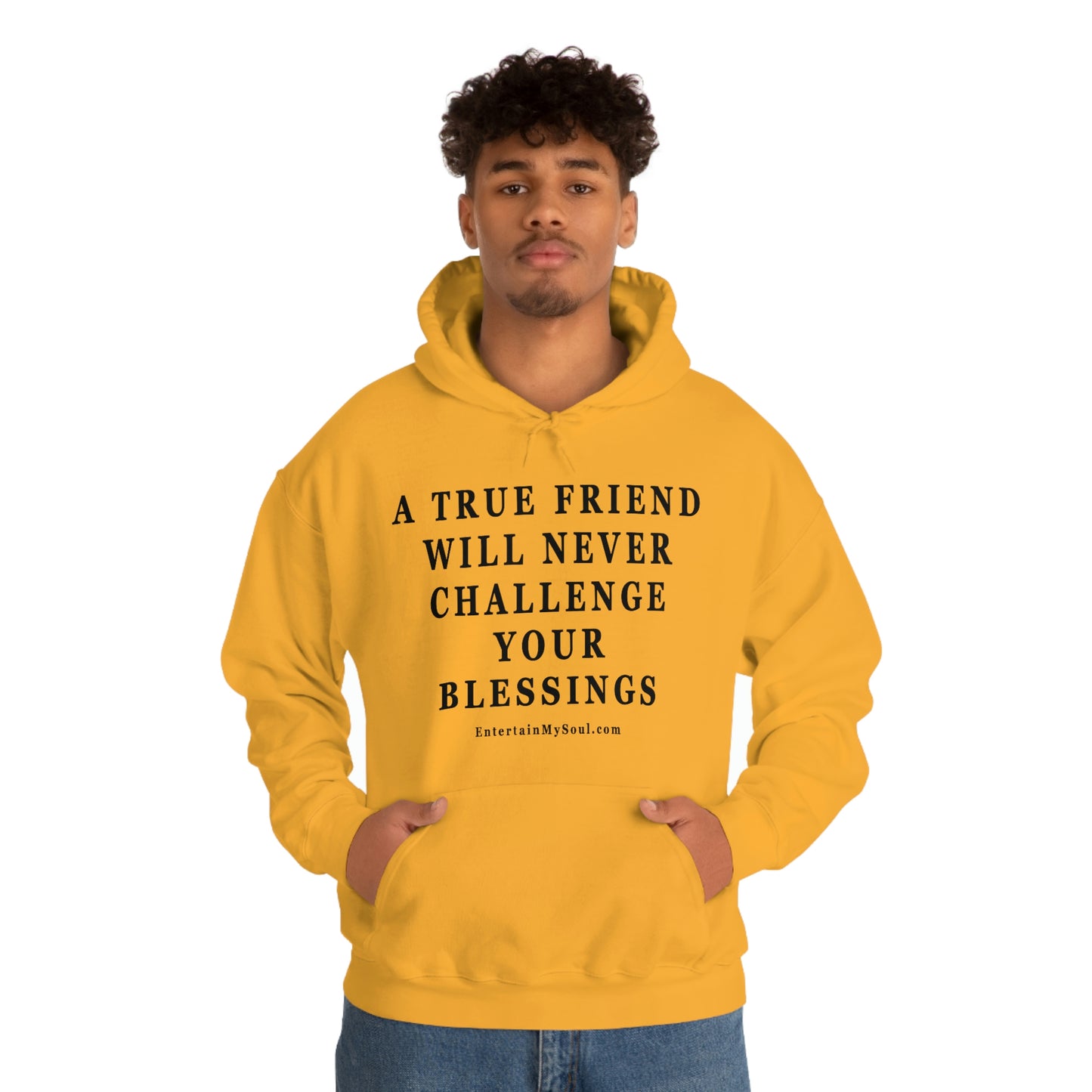 Unisex Heavy Blend™ Hooded Sweatshirt A True Friend Will Never Challenge Your Blessings