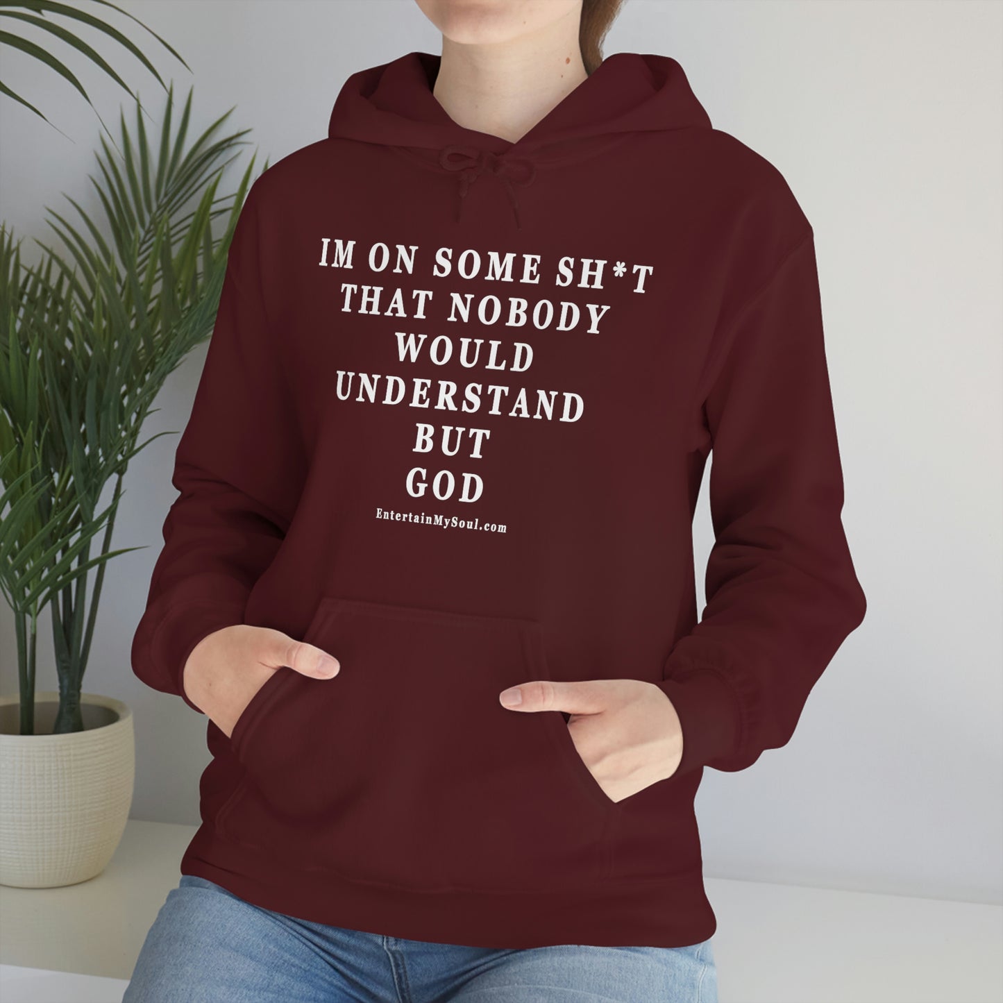 Unisex Heavy Blend™ Hooded Sweatshirt Im On Some Sh*t That Nobody Would Understand But God