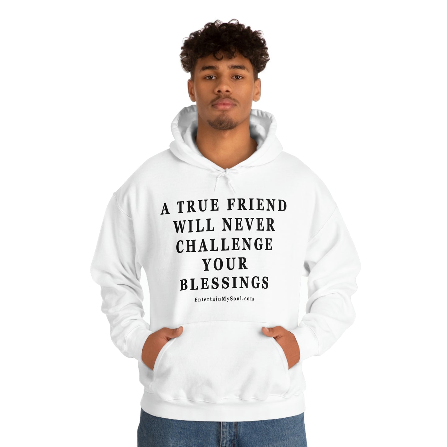 Unisex Heavy Blend™ Hooded Sweatshirt A True Friend Will Never Challenge Your Blessings