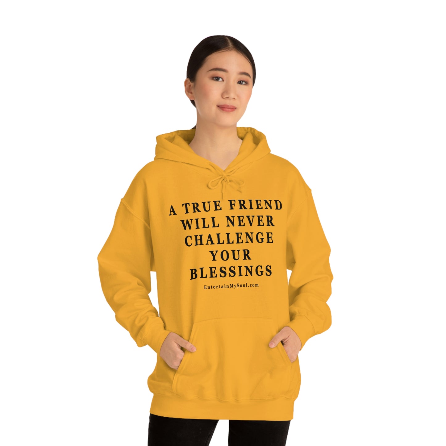 Unisex Heavy Blend™ Hooded Sweatshirt A True Friend Will Never Challenge Your Blessings