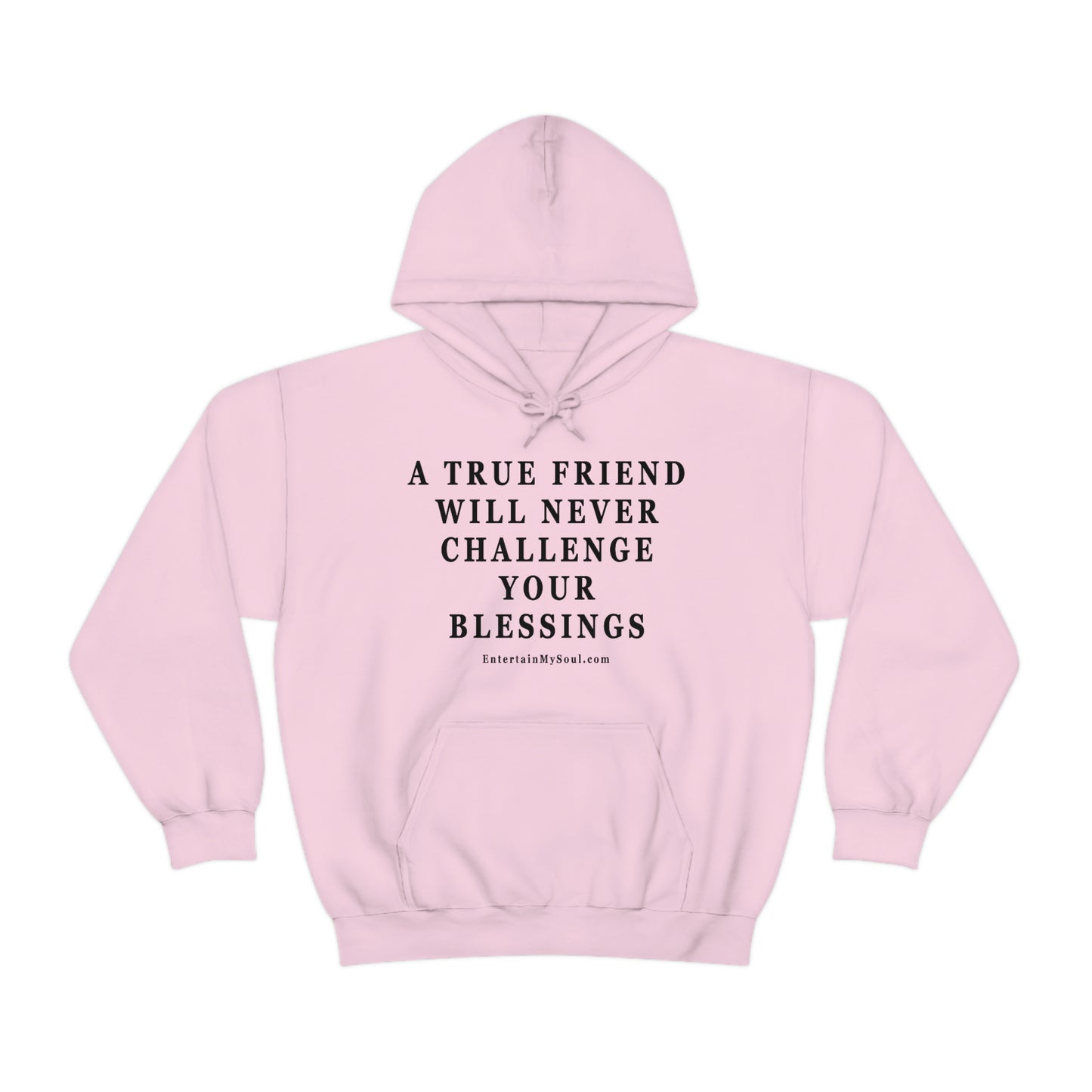 Unisex Heavy Blend™ Hooded Sweatshirt A True Friend Will Never Challenge Your Blessings