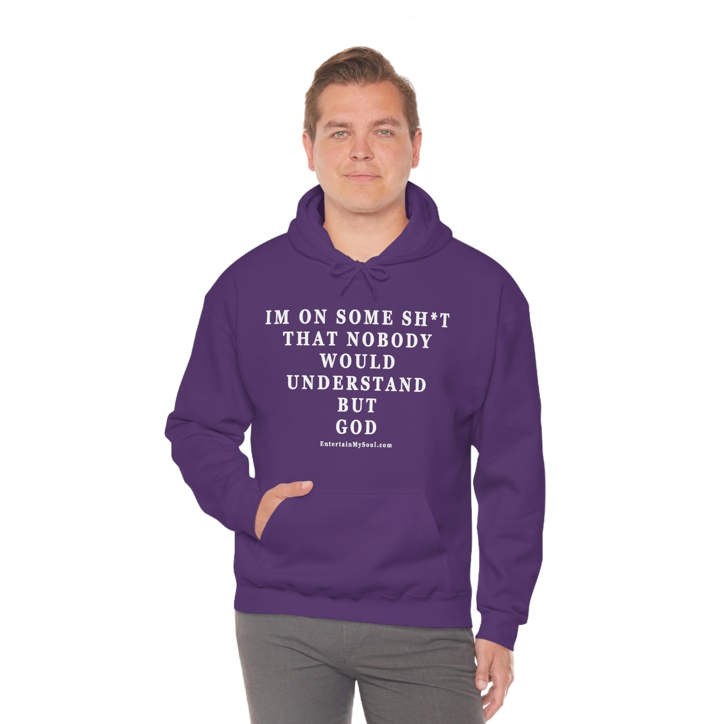 Unisex Heavy Blend™ Hooded Sweatshirt Im On Some Sh*t That Nobody Would Understand But God