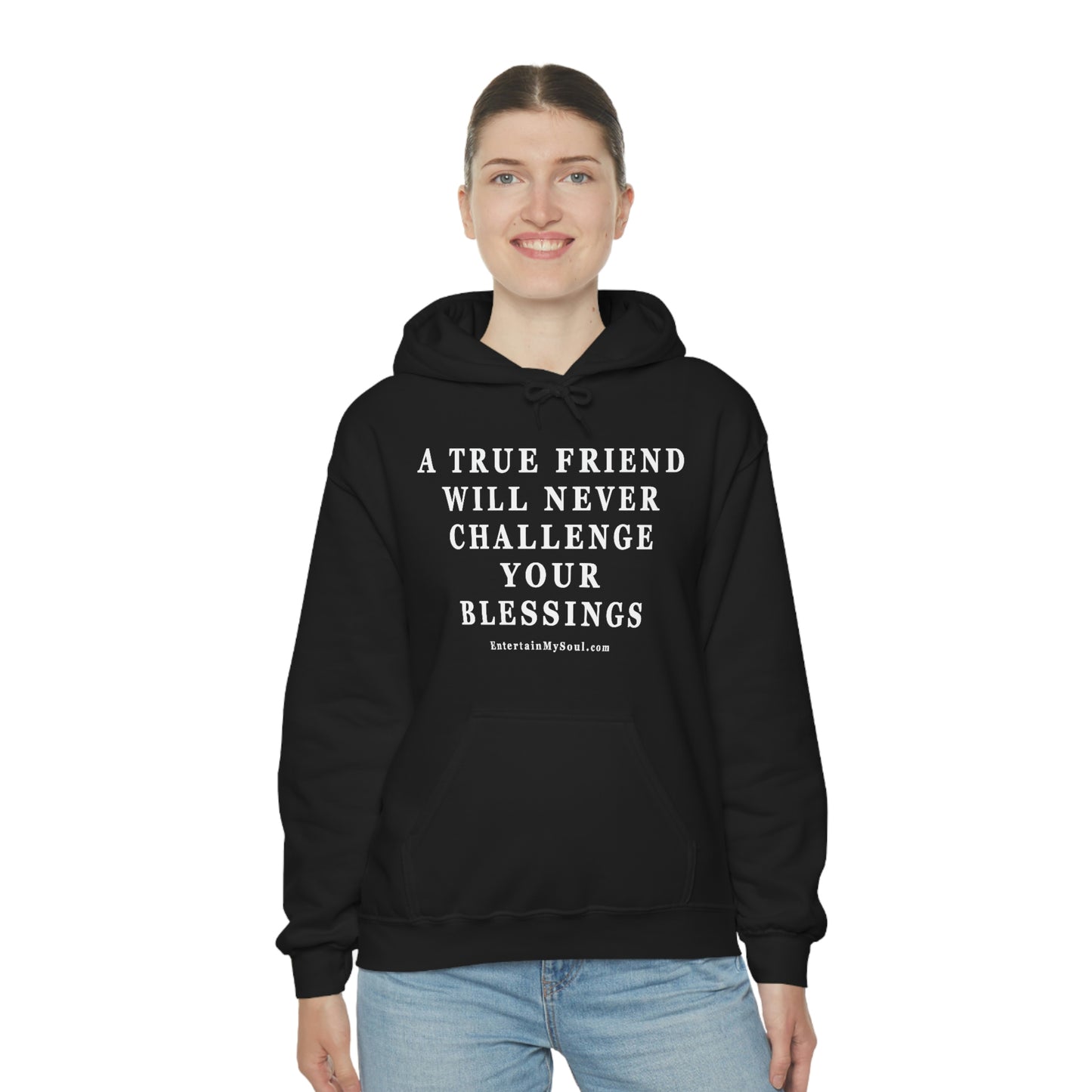 Unisex Heavy Blend™ Hooded Sweatshirt A True Friend Will Never Challenge Your Blessings