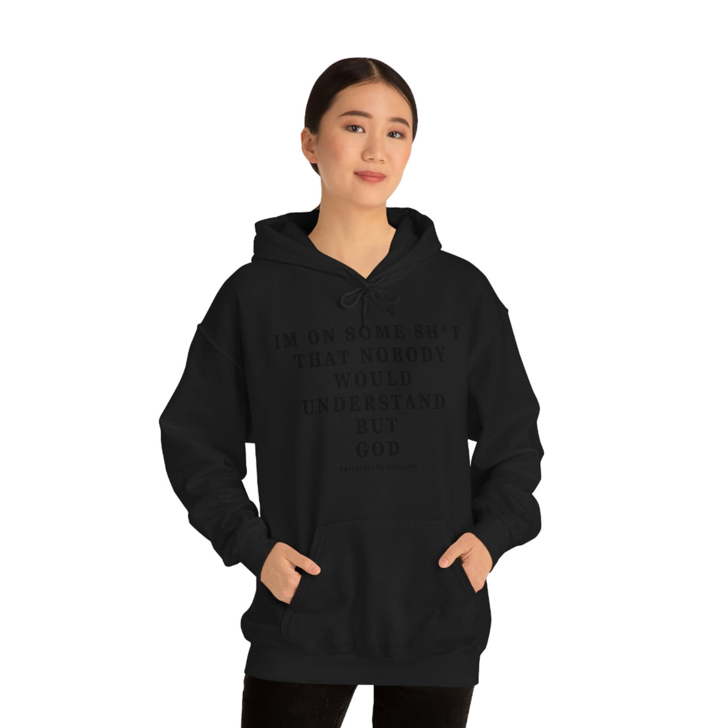 Unisex Heavy Blend™ Hooded Sweatshirt Im On Some Sh*t That Nobody Would Understand But God