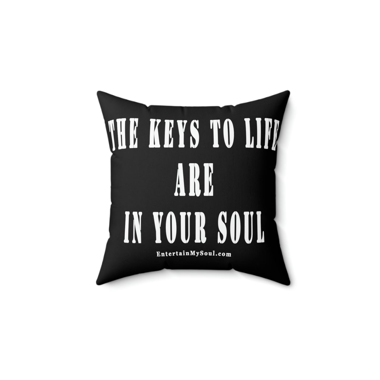 Spun Polyester Square Pillow The Keys to Life are in Your Soul