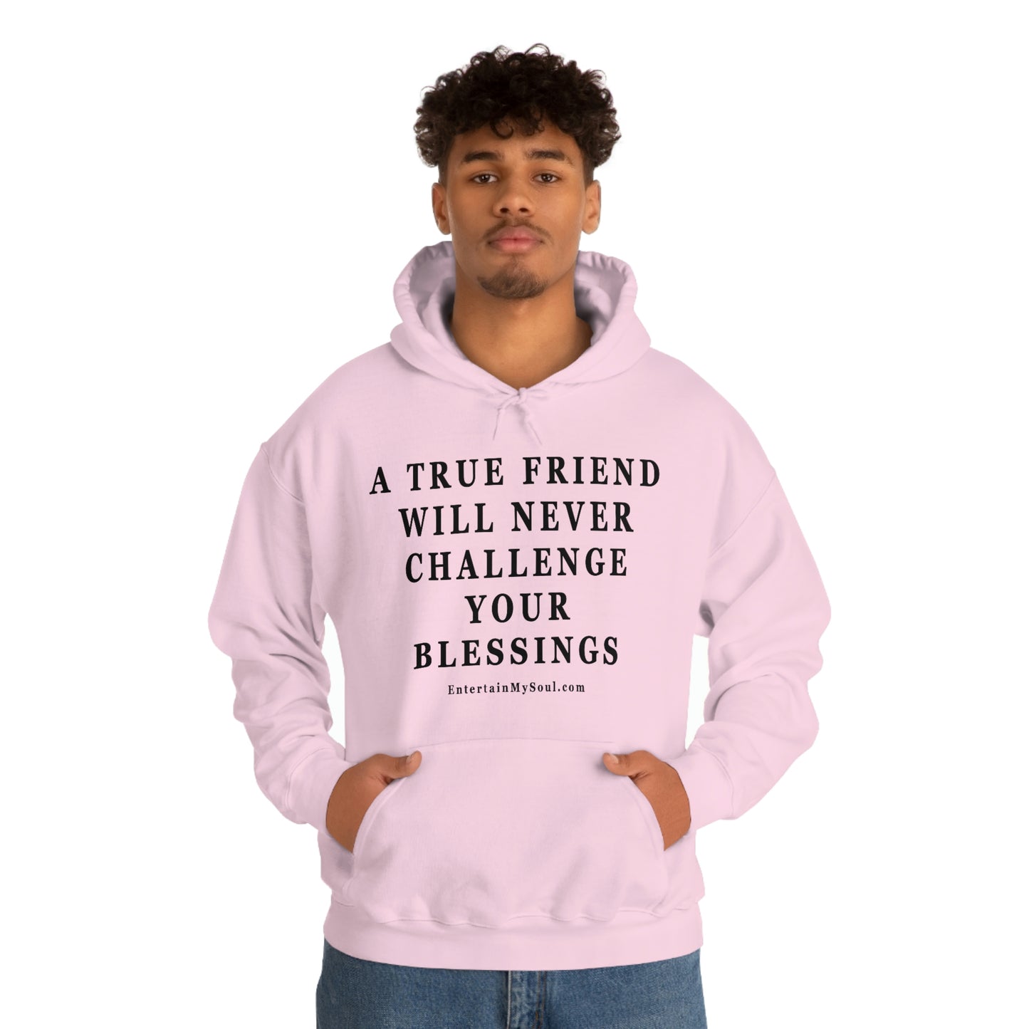 Unisex Heavy Blend™ Hooded Sweatshirt A True Friend Will Never Challenge Your Blessings