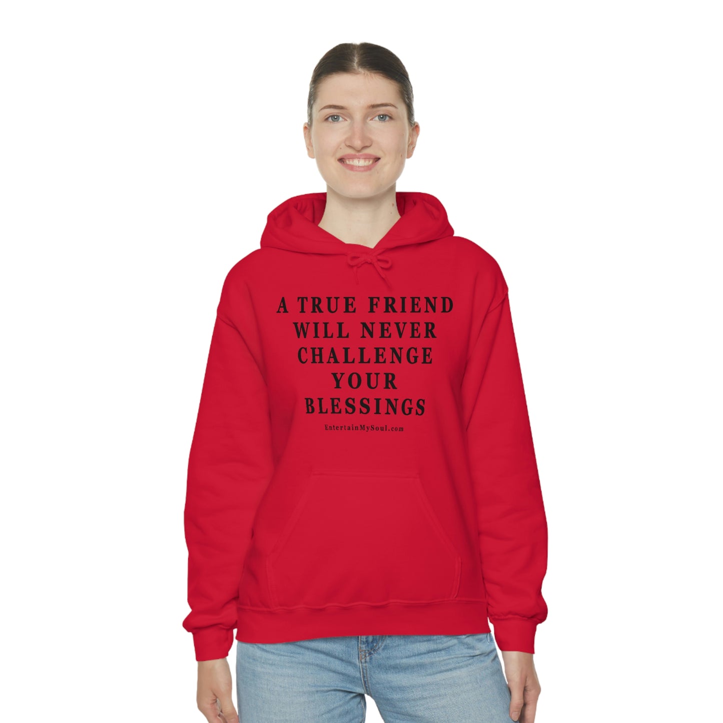 Unisex Heavy Blend™ Hooded Sweatshirt A True Friend Will Never Challenge Your Blessings