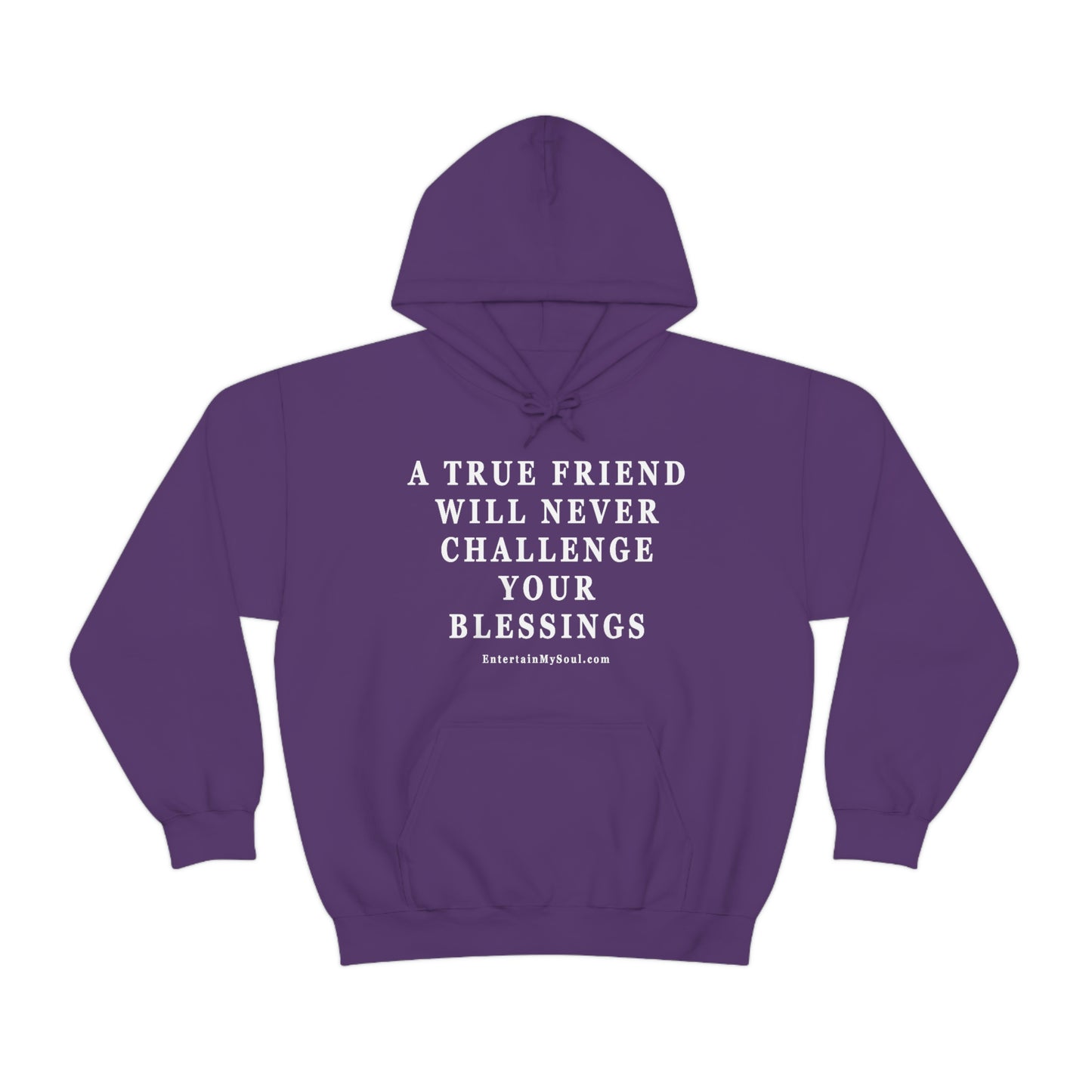 Unisex Heavy Blend™ Hooded Sweatshirt A True Friend Will Never Challenge Your Blessings