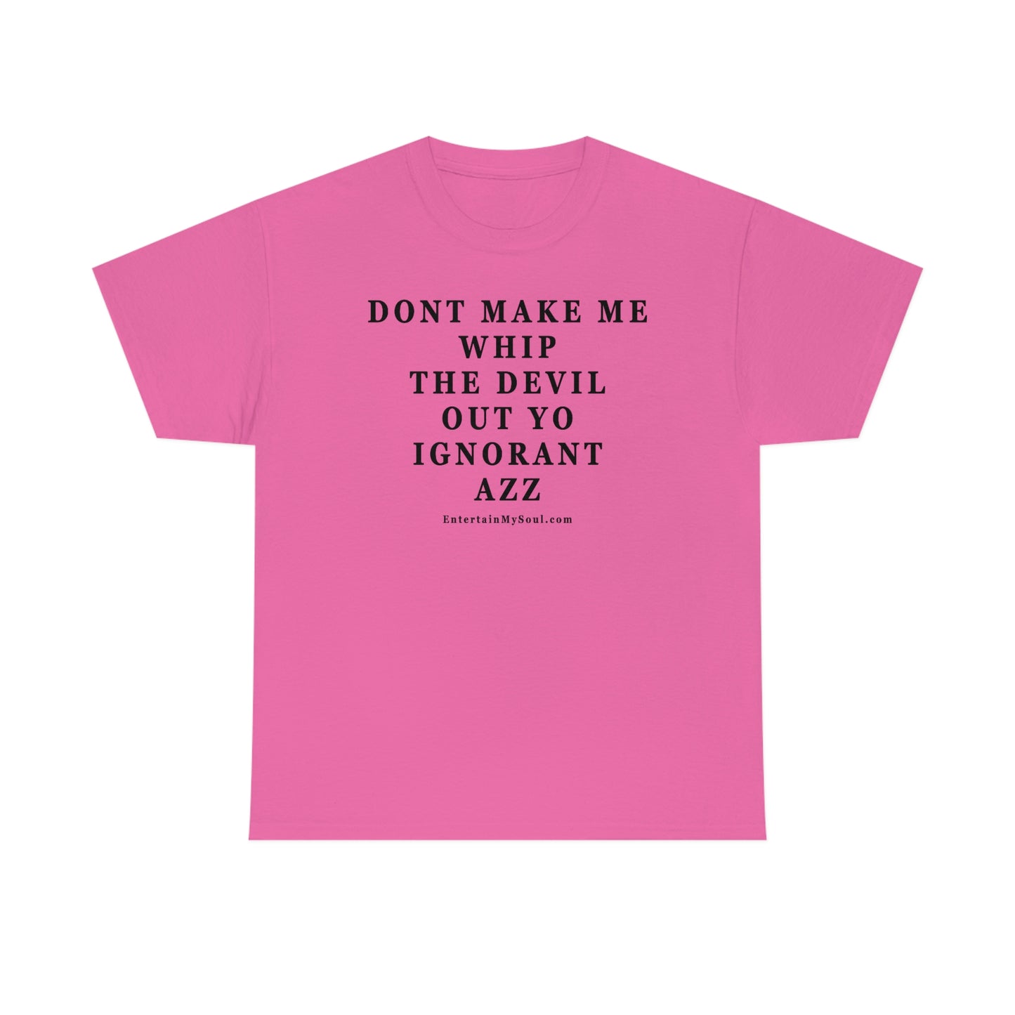 Unisex Heavy Cotton Tee Words Dont Make Me Whip the Devil Out Yo Ignorant Azz