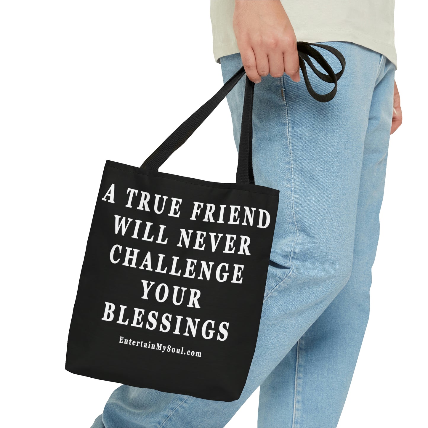 AOP Tote Bag A True Friend Will Never Challenge Your Blessings