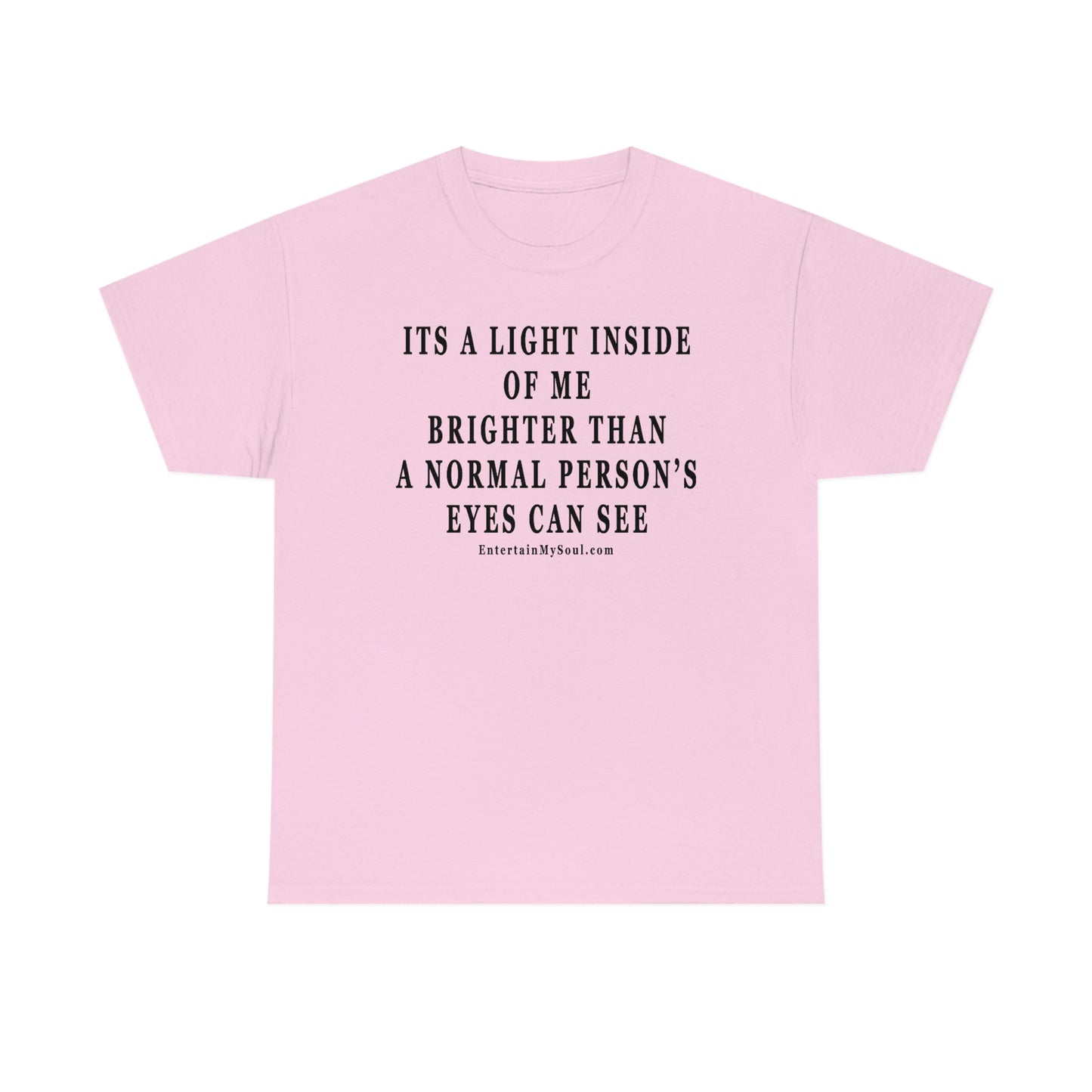 Unisex Heavy Cotton Tee Its a Light Inside of Me Thats Brighter Than The Eyes Can See