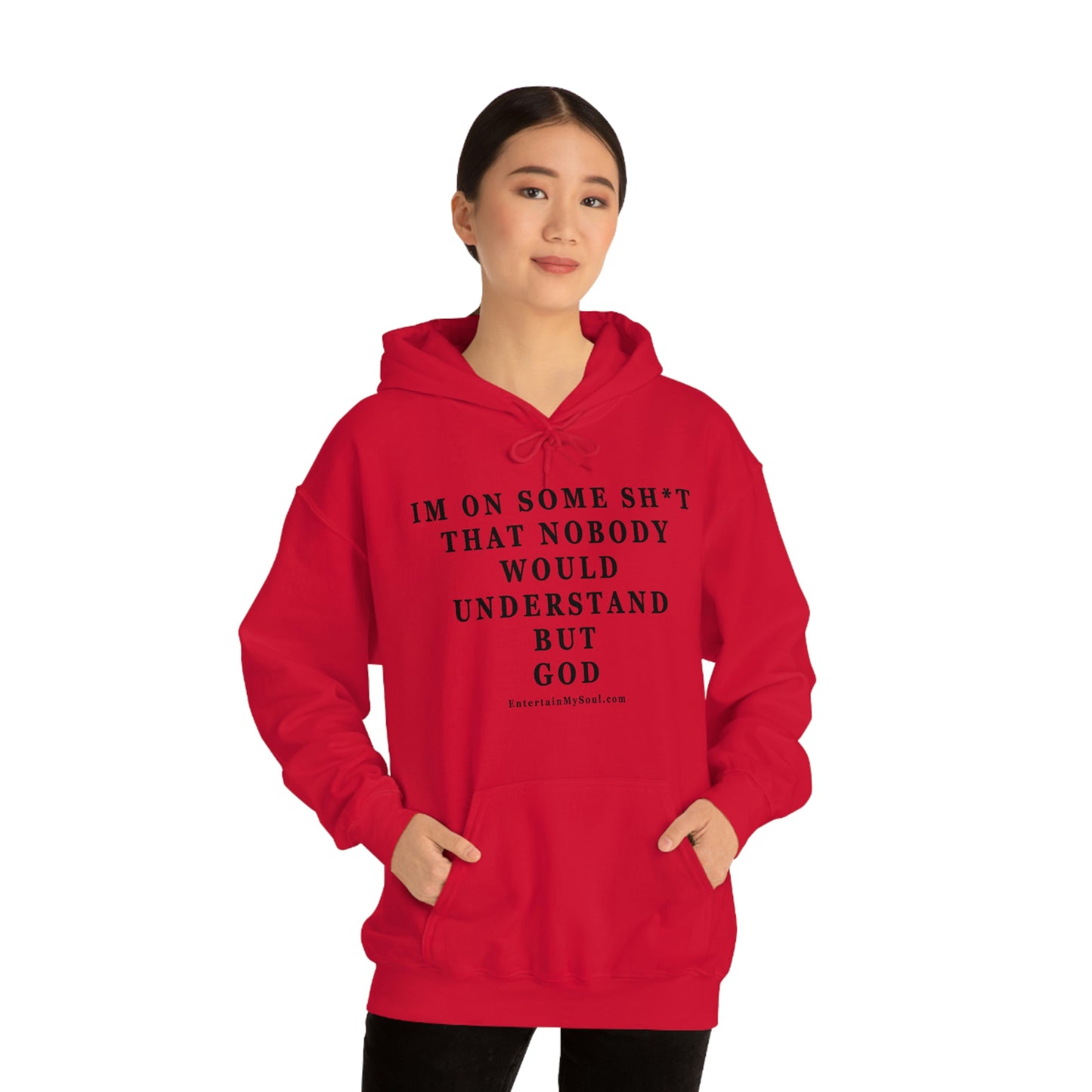 Unisex Heavy Blend™ Hooded Sweatshirt Im On Some Sh*t That Nobody Would Understand But God