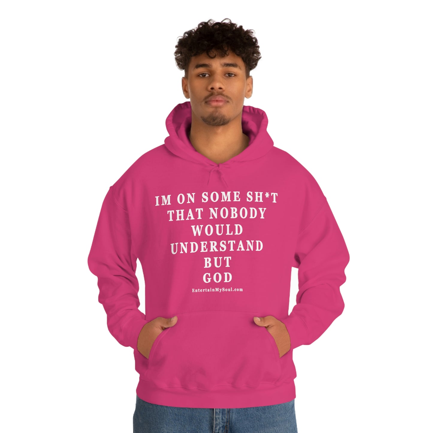 Unisex Heavy Blend™ Hooded Sweatshirt Im On Some Sh*t That Nobody Would Understand But God