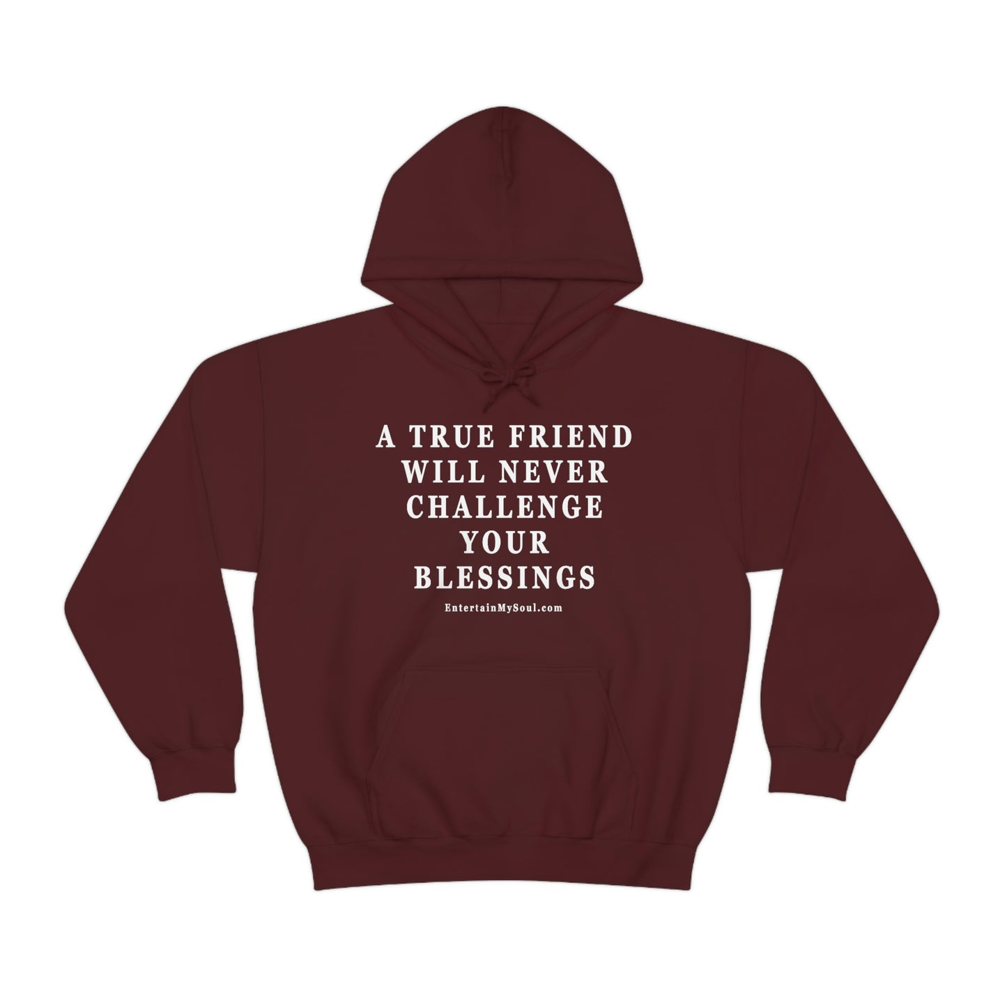 Unisex Heavy Blend™ Hooded Sweatshirt A True Friend Will Never Challenge Your Blessings