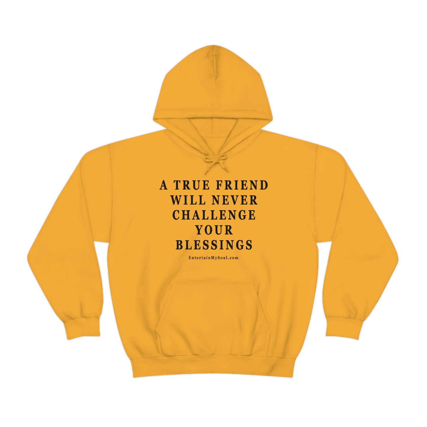 Unisex Heavy Blend™ Hooded Sweatshirt A True Friend Will Never Challenge Your Blessings