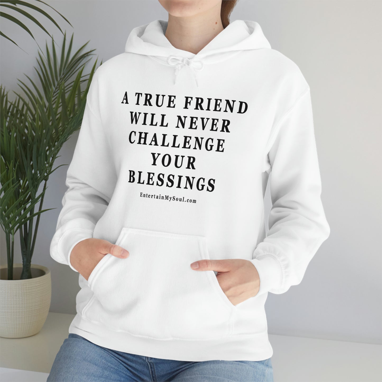 Unisex Heavy Blend™ Hooded Sweatshirt A True Friend Will Never Challenge Your Blessings