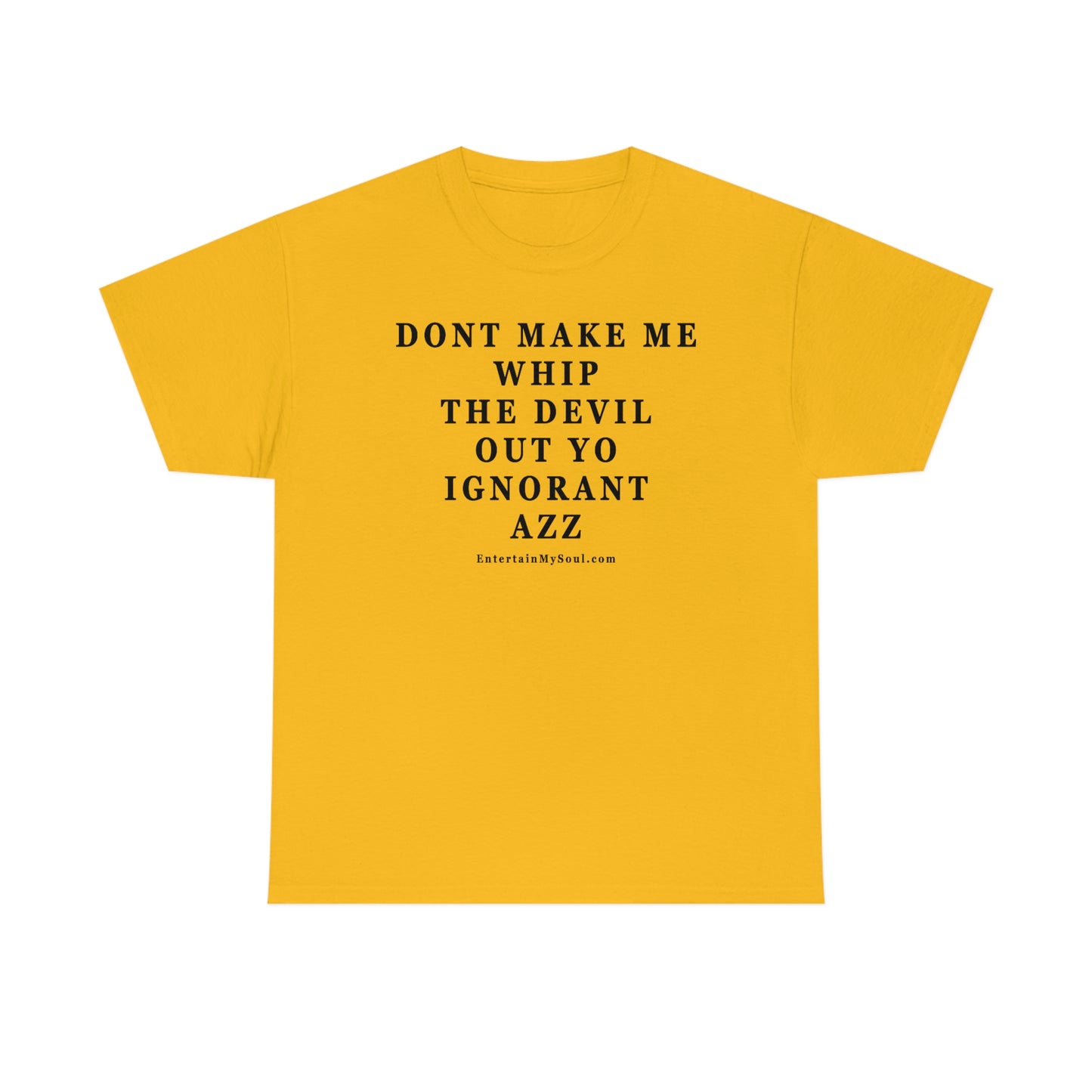 Unisex Heavy Cotton Tee Words Dont Make Me Whip the Devil Out Yo Ignorant Azz