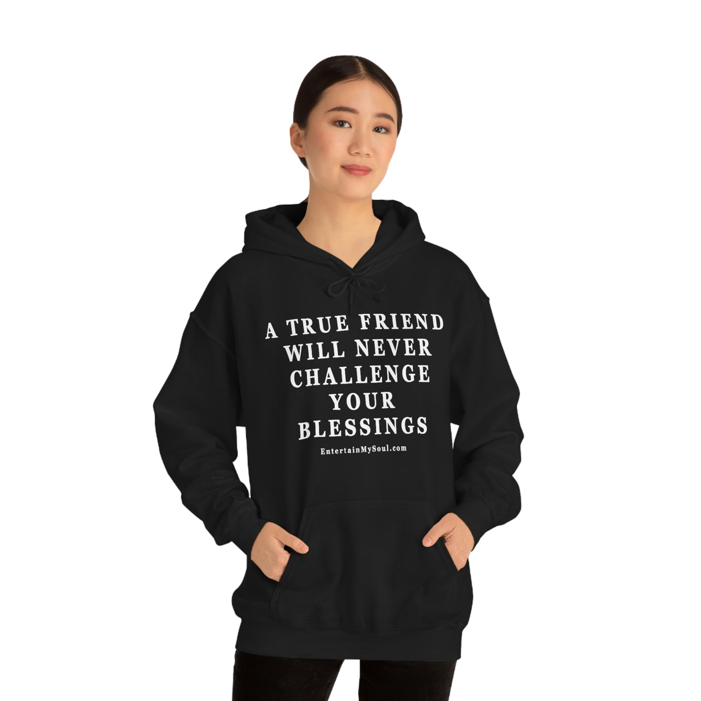 Unisex Heavy Blend™ Hooded Sweatshirt A True Friend Will Never Challenge Your Blessings