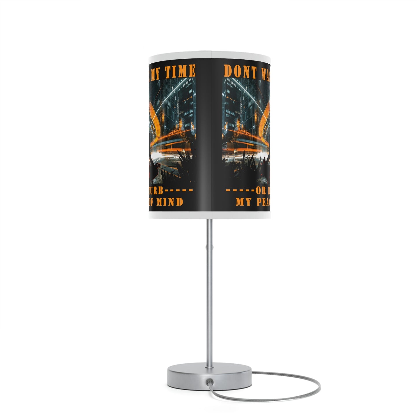 Lamp on a Stand, US|CA plug Don't Waste My Time or Disturb My Peace of Mind