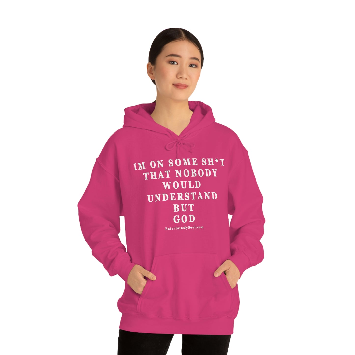 Unisex Heavy Blend™ Hooded Sweatshirt Im On Some Sh*t That Nobody Would Understand But God