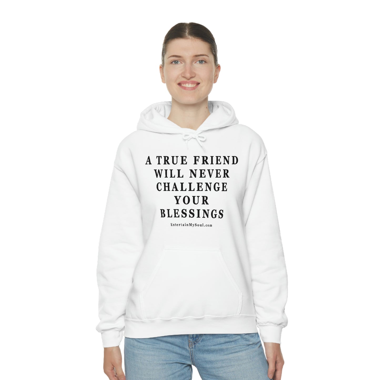 Unisex Heavy Blend™ Hooded Sweatshirt A True Friend Will Never Challenge Your Blessings