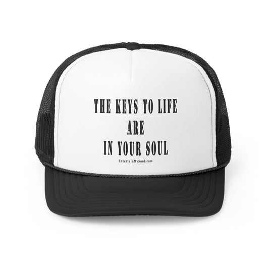 Trucker Caps The Keys to Life are in Your Soul