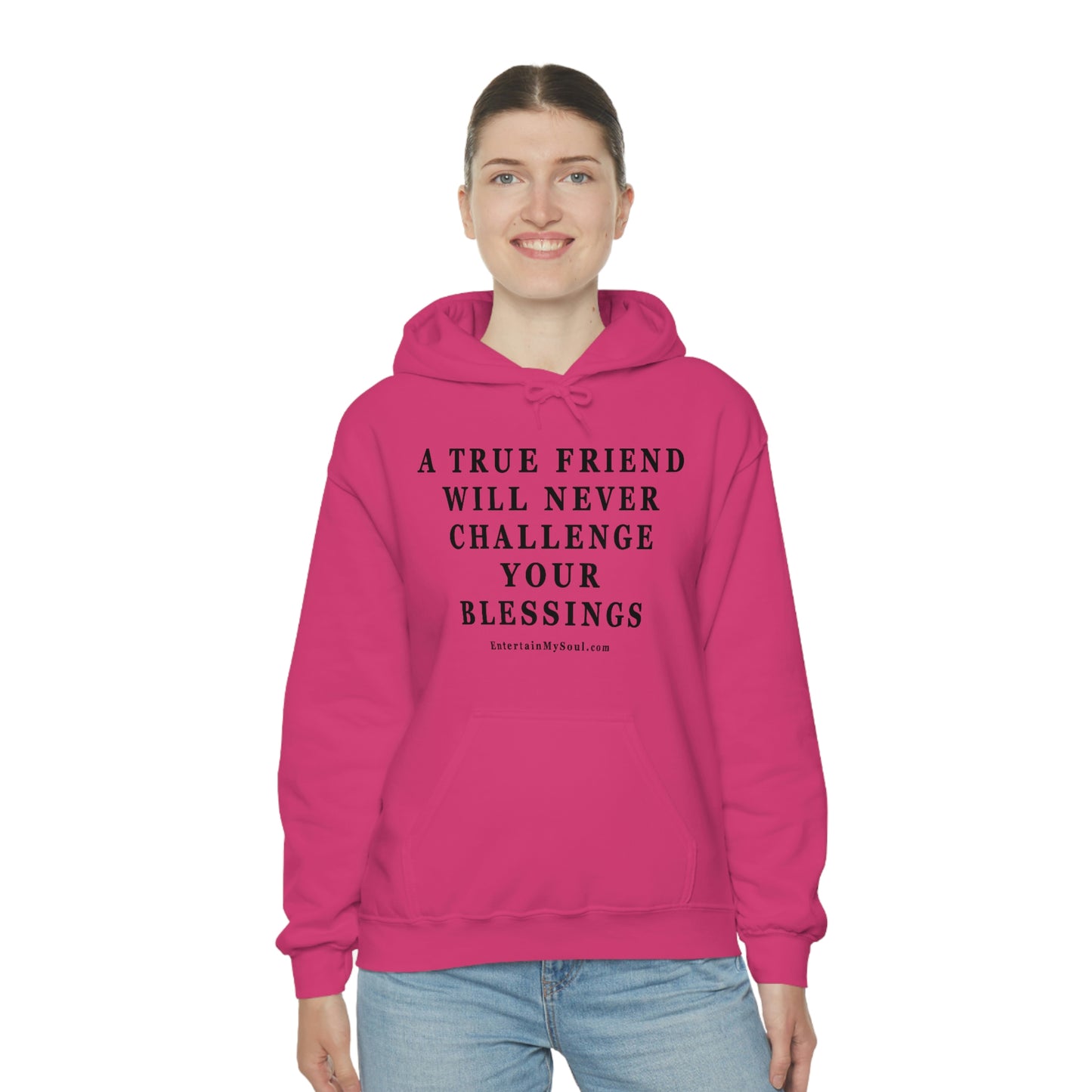 Unisex Heavy Blend™ Hooded Sweatshirt A True Friend Will Never Challenge Your Blessings