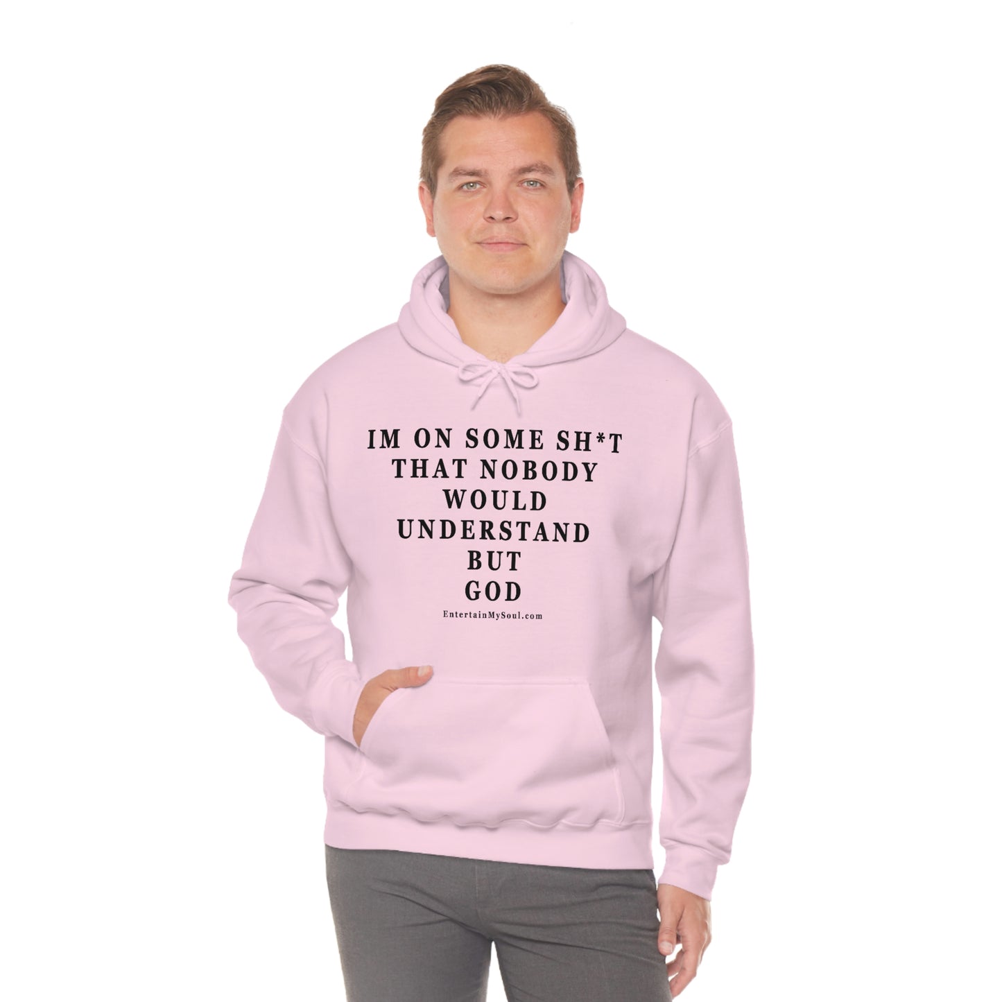 Unisex Heavy Blend™ Hooded Sweatshirt Im On Some Sh*t That Nobody Would Understand But God