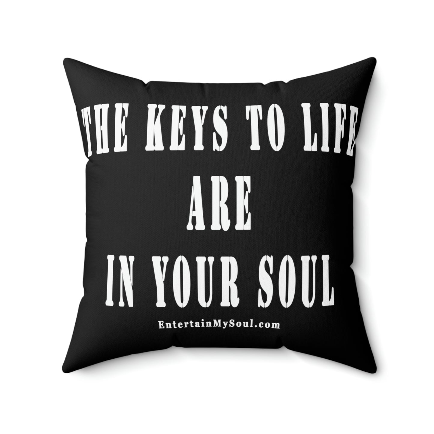 Spun Polyester Square Pillow The Keys to Life are in Your Soul